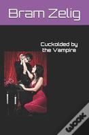Cuckolded By The Vampire