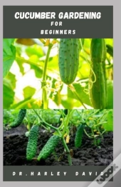 Cucumber Gardening For Beginners