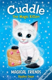 Cuddle The Magic Kitten Book 1: Magical Friends