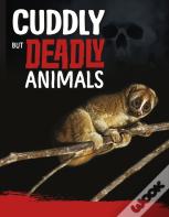 Cuddly But Deadly Animals