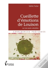 Cueillette D'Émotions De Louison ; Ou Les Mots Volubiles