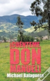 !Cuenteme, Don Manuel!