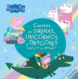 Capa do artigo Cuentos De Sirenas, Unicornios Y Dragones Para Ir A Dormir (Peppa Pig)