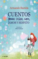 Cuentos Para Criar Con Amor Y Respeto