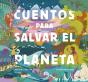 Cuentos Para Salvar El Planeta - Preview
