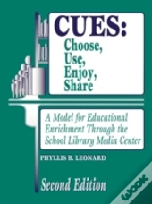 Cues: Choose, Use, Enjoy, Share