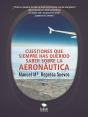 Cuestiones Que Siempre Has Querido Saber Sobre La Aeronáutica - Preview