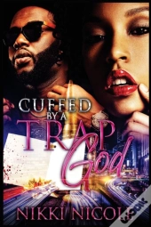 Cuffed By A Trap God