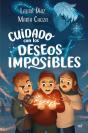 Cuidado Con Los Deseos Imposibles - Preview