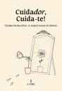 Cuidador, Cuida-te! - Preview