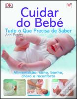 Cuidar do Bebé - Tudo o Que Precisa de Saber