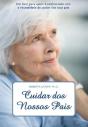 Cuidar dos Nossos Pais - Preview