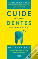 Cuide dos Seus Dentes de Forma Natural
