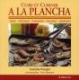 Cuire Et Cuisiner À La Plancha ; Tapas, Pinchos, Poissons, Viandes, Desserts - Preview