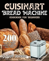 Cuisinart Bread Machine Cookbook For Beginners
