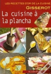 Cuisine A La Plancha (La) - Recettes D'Or