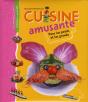 Cuisine Amusante ; Pour Les Petits Et Les Grands (Édition 2008) - Preview