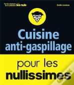 Cuisine Anti-Gaspillage Pour Les Nullissimes