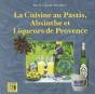 Cuisine Au Pastis, À L'Absinthe Et Liqueurs De Provence - Preview