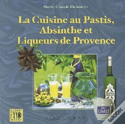 Capa do artigo Cuisine Au Pastis, À L'Absinthe Et Liqueurs De Provence