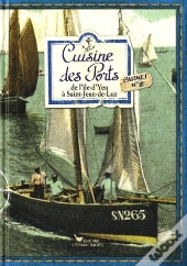 Cuisine Des Ports, De L'Ile-D'Yeu A St-Jean-De-Luz