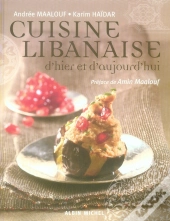 Cuisine Libanaise D'Hier Et D'Aujourd'Hui