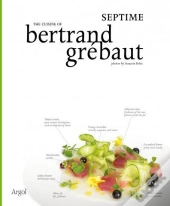 Cuisine Of Bertrand Grebaut (The) - Septime (Anglais)