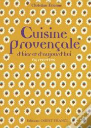 Cuisine Provençale D'Hier Et D'Aujourd'Hui