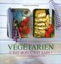Cuisine Végétarienne : Les Techniques, Les Bons Produits, 125 Recettes - Preview