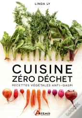 Cuisine Zéro Déchet ; Recettes Végétales Anti-Gaspi
