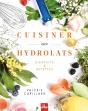 Cuisiner Aux Hydrolats : Bienfaits Et Recettes - Preview