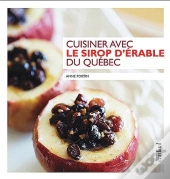 Cuisiner Avec Le Sirop D'Erable Du Quebec
