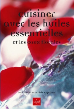 Capa do artigo Cuisiner Avec Les Huiles Essentielles Et Les Eaux Florales