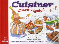 Capa do artigo Cuisiner, C'Est Rigolo ! 42 Recettes Ludiques À Réaliser Avec Les Enfants