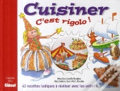 Cuisiner, C'Est Rigolo ! 42 Recettes Ludiques À Réaliser Avec Les Enfants