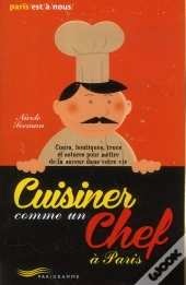 Cuisiner Comme Un Chef A Paris 2013