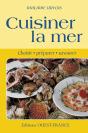 Cuisiner La Mer, Choisir, Préparer - Preview