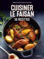 Cuisiner Le Faisan : 50 Recettes - Preview