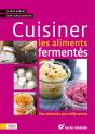 Cuisiner Les Aliments Fermentes ; Des Aliments Aux Mille Vertus - Preview