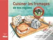 Cuisiner Les Fromages De Nos Régions