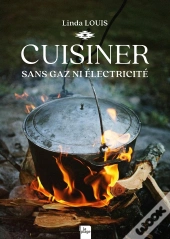 Cuisiner Sans Gaz Ni Électricité