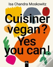 Cuisiner Vegan ? Yes You Can !