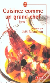 Cuisinez Comme Un Grand Chef