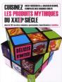 Cuisinez Les Produits Mythiques Du Xx(I) Siècle ; Plus De 100 Recettes Originales, Gourmandes, Impertinentes Et Inédites - Preview