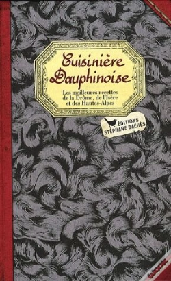 Capa do artigo Cuisinière Dauphinoise ; Les Meilleures Recettes De La Drôme, De L'Isère Et Des Hautes-Alpes