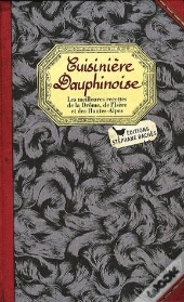 Cuisinière Dauphinoise ; Les Meilleures Recettes De La Drôme, De L'Isère Et Des Hautes-Alpes