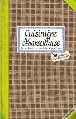 Capa do artigo Cuisinière Marseillaise ; Les Meilleures Recettes De La Cit" Phocéenne