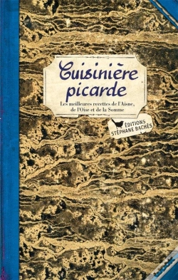 Capa do artigo Cuisinière Picarde ; Les Meilleures Recettes De L'Aisne, De L'Oise Et De La Somme
