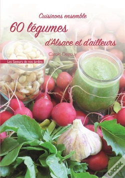Capa do artigo Cuisinons Ensemble 60 Legumes D'Alsace Et D'Ailleurs