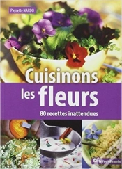 Capa do artigo Cuisinons Les Fleurs ; 80 Recettes Inattendues